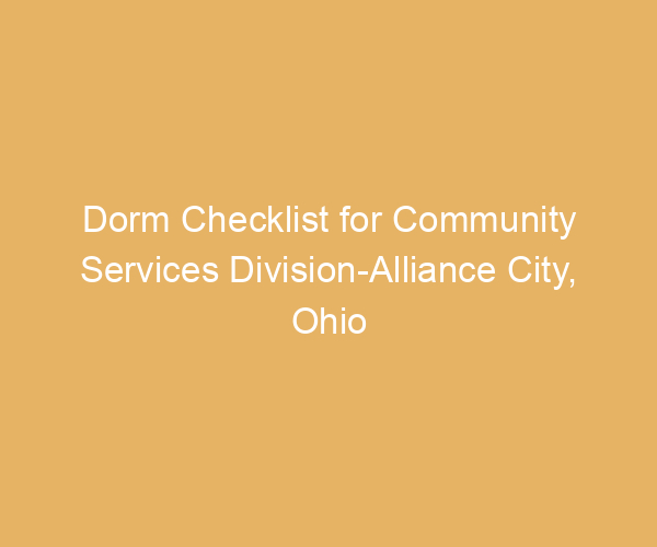 Dorm Checklist for Community Services Division-Alliance City,  Ohio