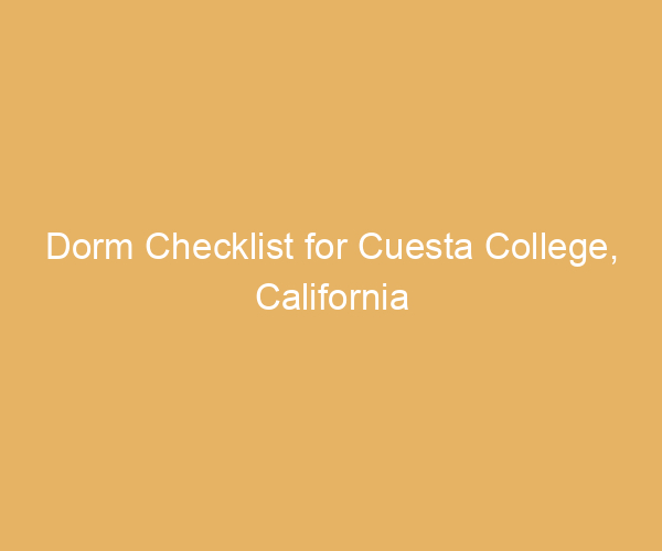 Dorm Checklist for Cuesta College,  California