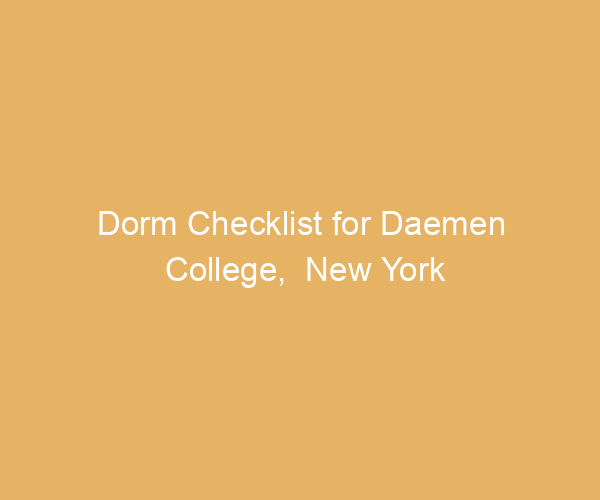 Dorm Checklist for Daemen College,  New York