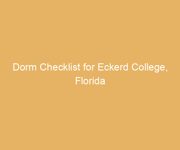 Dorm Checklist for Eckerd College,  Florida