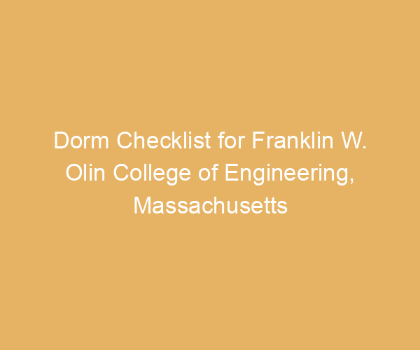 Dorm Checklist for Franklin W. Olin College of Engineering,  Massachusetts