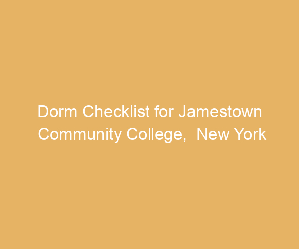 Dorm Checklist for Jamestown Community College,  New York