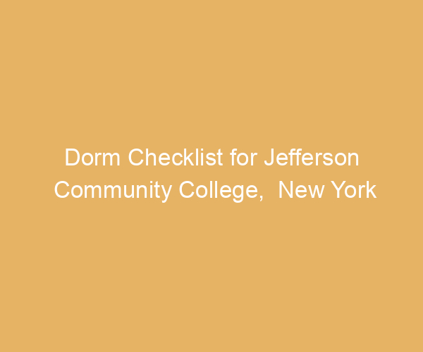 Dorm Checklist for Jefferson Community College,  New York