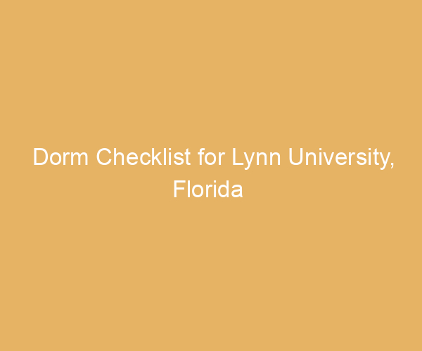 Dorm Checklist for Lynn University,  Florida