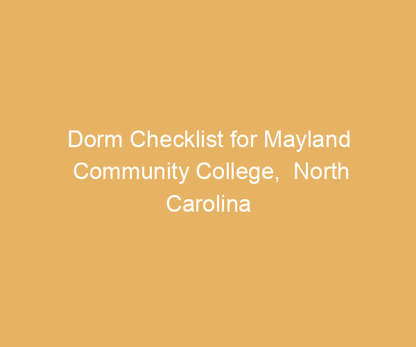 Dorm Checklist for Mayland Community College,  North Carolina