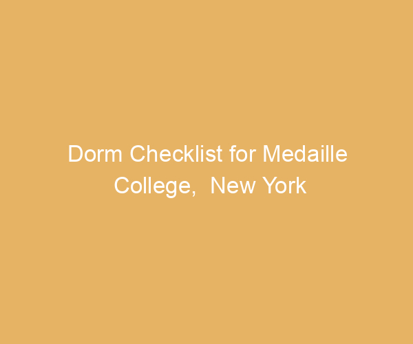 Dorm Checklist for Medaille College,  New York