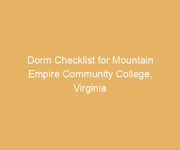 Dorm Checklist for Mountain Empire Community College,  Virginia