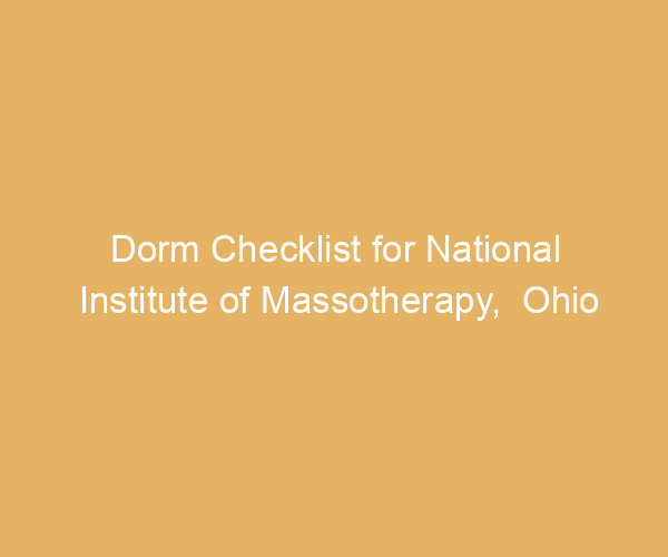 Dorm Checklist for National Institute of Massotherapy,  Ohio