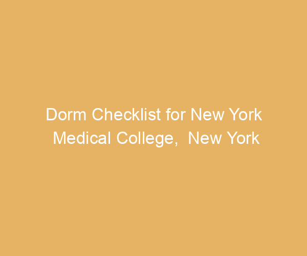 Dorm Checklist for New York Medical College,  New York