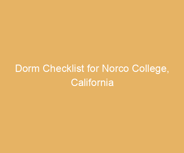 Dorm Checklist for Norco College,  California