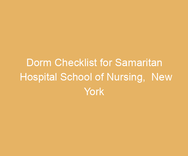 Dorm Checklist for Samaritan Hospital School of Nursing,  New York