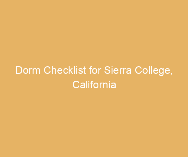 Dorm Checklist for Sierra College,  California