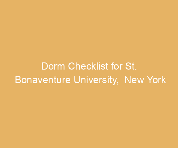 Dorm Checklist for St. Bonaventure University,  New York